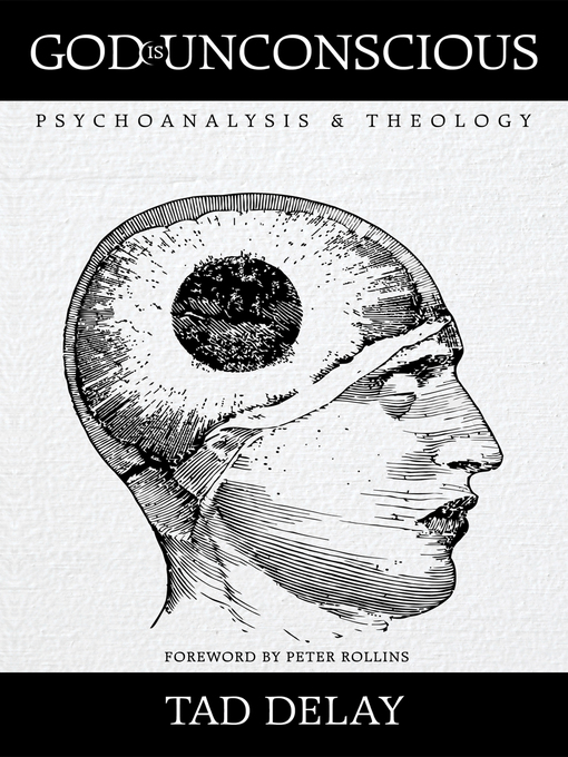 Title details for God Is Unconscious by Tad DeLay - Available